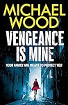 Vengeance Is Mine by Michael    Wood