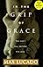 In the Grip of Grace: You C...