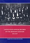 United States Official Records On The Armenian Genocide 1915-... by Ara Sarafian