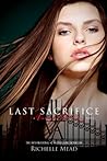 Last Sacrifice by Richelle Mead