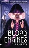 Blood Engines by T.A. Pratt