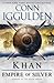 Khan: Empire of Silver (Conqueror, #4)