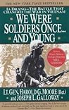 We Were Soldiers Once... and Young by Harold G. Moore