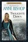 Twilight's Dawn by Anne Bishop