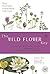 The Wild Flower Key: How to Identify Wild Plants, Trees and Shrubs in Britain and Ireland