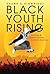 Black Youth Rising: Activism and Radical Healing in Urban America