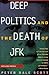 Deep Politics and the Death of JFK