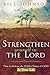 Strengthen Yourself in the Lord: How to Release the Hidden Power of God in Your Life