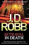 Betrayal in Death by J.D. Robb