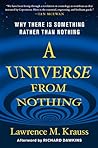 A Universe from Nothing by Lawrence M. Krauss