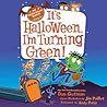 It's Halloween, I'm Turning Green! by Dan Gutman