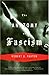 The Anatomy of Fascism by Robert O. Paxton