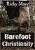 Barefoot Christianity: The ...