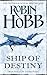 Ship of Destiny by Robin Hobb