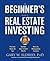 The Beginner's Guide to Real Estate Investing by Gary W. Eldred