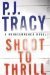 Shoot to Thrill by P.J. Tracy