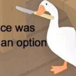 Untitled Goose Peace Was Never an Option meme