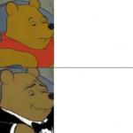 Tuxedo Winnie The Pooh meme