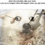 PTSD dog | when the principle calls your mom 
so you try to imagine what will happen when you get home: | image tagged in ptsd dog | made w/ Imgflip meme maker