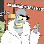 WAIT I SAID “PUCK” MOM, NOT THE F-WORD! | ME TALKING CRAP ON MY GAME. MY MOM COMING UP TO MY ROOM READY TO STRIKE. | image tagged in memes,bender,help,stinky mother | made w/ Imgflip meme maker