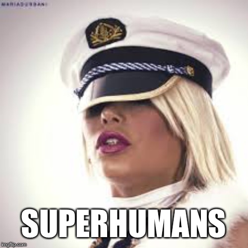 Maria Durbani | SUPERHUMANS | image tagged in maria durbani | made w/ Imgflip meme maker