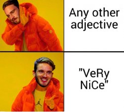 Pewdiepie very nice Meme Template