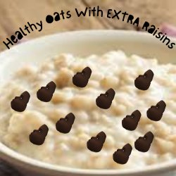 Healthy Oats with EXTRA Raisons Meme Template