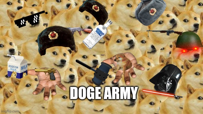 Doge army | DOGE ARMY | image tagged in memes,multi doge,doge | made w/ Imgflip meme maker