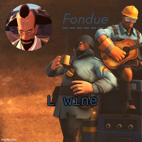 TF2 temp-Fon | L wine | image tagged in tf2 temp-fon | made w/ Imgflip meme maker