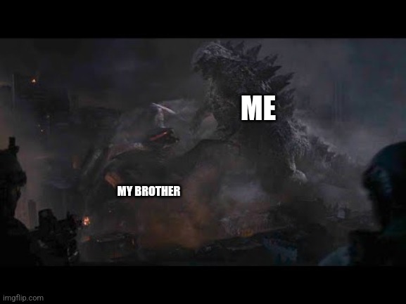 ME; MY BROTHER | made w/ Imgflip meme maker