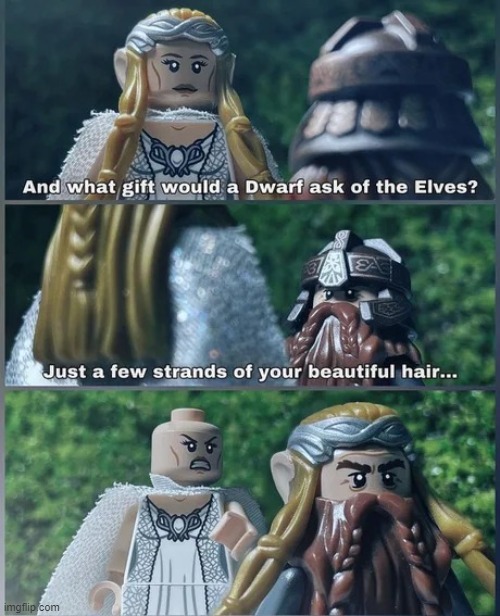 He is more beautifuler now than Legolas | image tagged in legolas,gimli,galadriel,lego | made w/ Imgflip meme maker