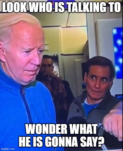 Look Who's Talking | LOOK WHO IS TALKING TO; WONDER WHAT HE IS GONNA SAY? | image tagged in joe biden,biden,defense,israel,iran,fjb | made w/ Imgflip meme maker