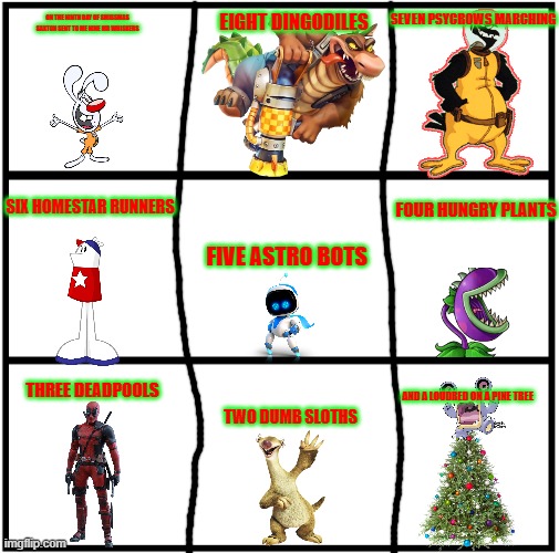 12 days of smissmas 2024 edition: day 9 | SEVEN PSYCROWS MARCHING; EIGHT DINGODILES; ON THE NINTH DAY OF SMISSMAS SAXTON SENT TO ME NINE MR WHISKERS; FOUR HUNGRY PLANTS; SIX HOMESTAR RUNNERS; FIVE ASTRO BOTS; THREE DEADPOOLS; AND A LOUDRED ON A PINE TREE; TWO DUMB SLOTHS | image tagged in blank comic panel 1x3,christmas,brandy and mr whiskers,homestar runner | made w/ Imgflip meme maker