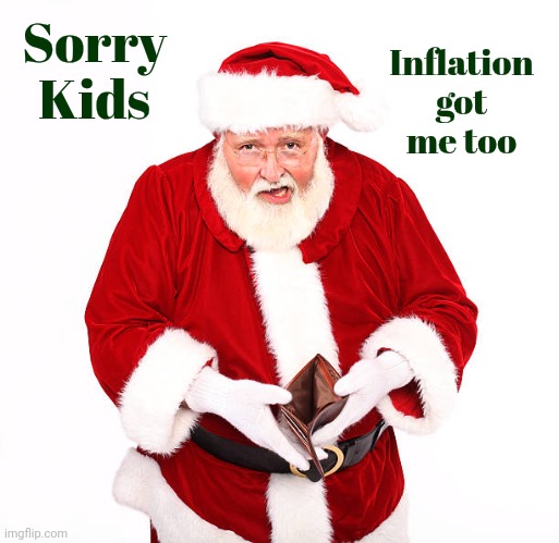 Sorry Kids Inflation got me too | made w/ Imgflip meme maker