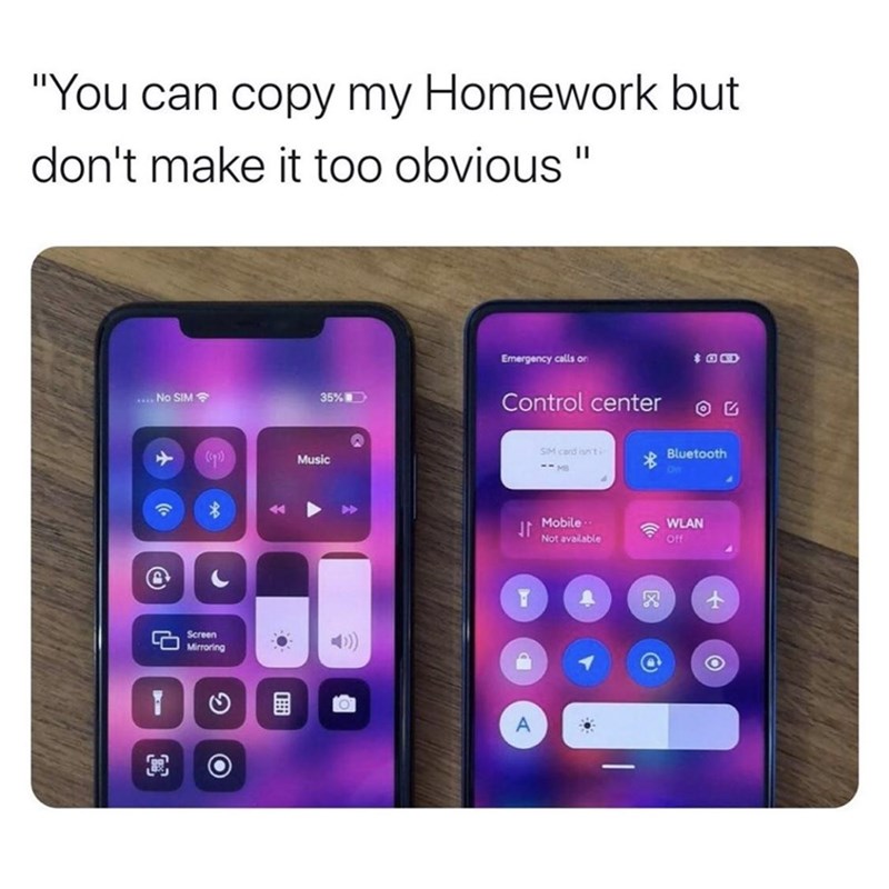 "You can copy my Homework but don't make it too obvious" Emergency calls or .No SIM 35% Control center SM cand inti Bluetooth Music Mobile WLAN Not avalable ff Screen 4) Mirroring 国 A