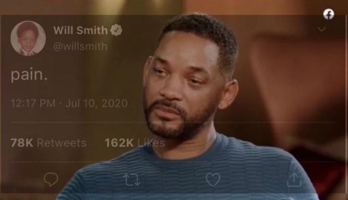 Will Smith @willsmith pain. 12:17 PM Jul 10, 2020 78K Retweets 162K Likes