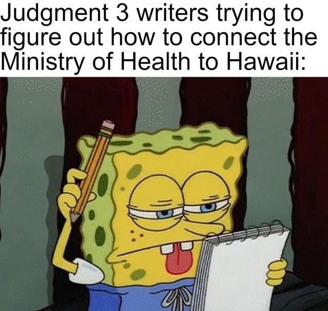 Judgment 3 writers trying to figure out how to connect the Ministry of Health to Hawaii: