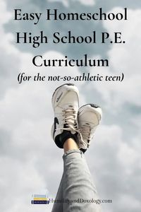 Easy Homeschool High School P.E. Curriculum (for the not-so-athletic teen) | Humility and Doxology