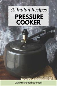 Here are easy and tasty 30 pressure cooker recipes for everyday Indian meals.