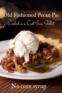 Cast Iron Skillet Pecan Pie made without Corn Syrup