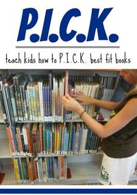 help kids to P.I.C.K. the right books: choosing the best book can be easy when kids have a little bit of support | me, for @Scholastic #weteach