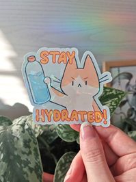 Stay hydrated holographic sticker - waterproof - remember to drink water!