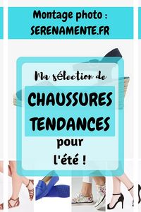 Découvrez vite ma sélection de chaussures tendances pour l'été ! J'ai sélectionné 9 paires de chaussures parfaites pour les beaux jours et avec du style. #chaussures #chaussuressummer #summer #summershoes #chaussuresdelete