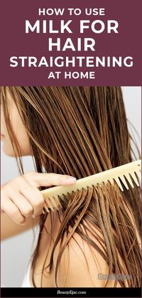 How to Straighten Hair Naturally with Milk?