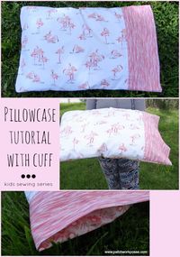 Pillowcase with Cuff Tutorial – Sewing Projects for Kids Series