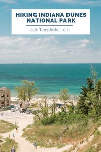 Hiking Indiana Dunes National Park: More than a Beach