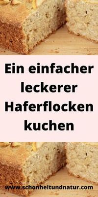 Ein einfacher leckerer Haferflockenkuchen