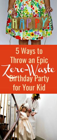 5 Ways to Throw an Epic Zero-Waste Birthday Party for Your Kid – You can host a fun #zero-waste birthday bash without using any kind of plastic material, or an excessive amount of paper. Here are some tips.   #Zero-WasteBirthdayParty   #Zero-Waste  #KidsBirthdayParty  #ecofriendlyparty  #plasticfreeparty