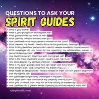 18 questions to ask your spirit guides to connect with them and to receive messages from spirit