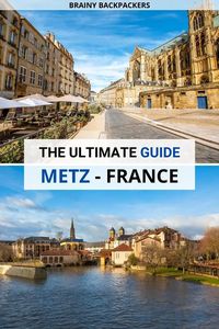 9 Things to do in Metz France: A city guide - Brainy Backpackers